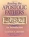 Reading the Apostolic Fathers: An Introduction