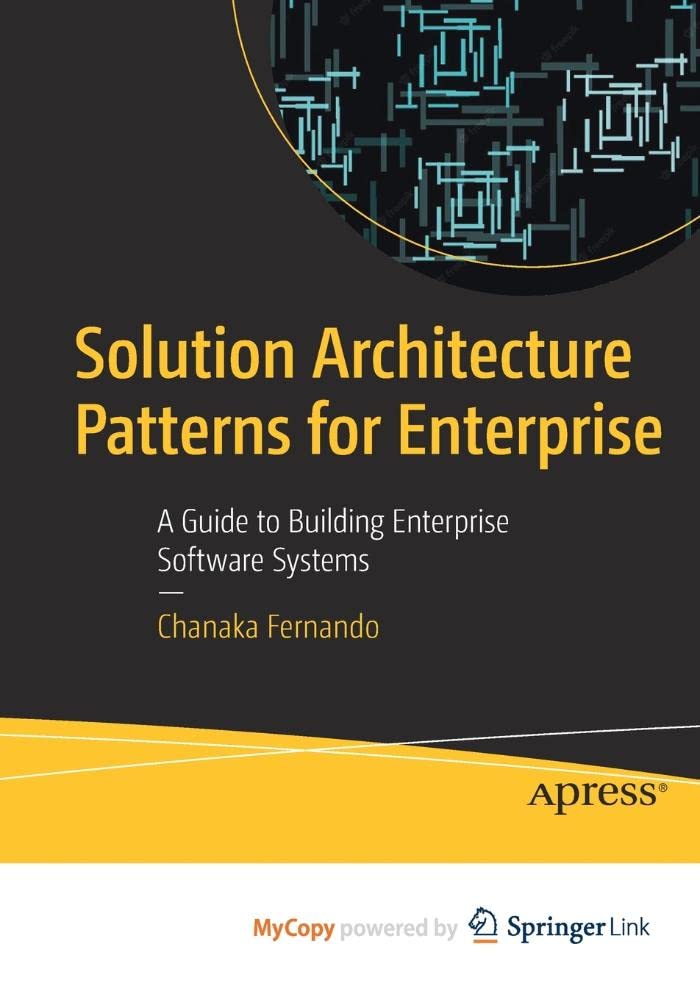 Solution Architecture Patterns for Enterprise: A Guide to Building Enterprise Software Systems