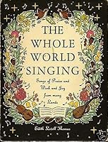 THE WHOLE WORLD SINGING Songs of Praise and Work and Joy Fro Many Lands 037730882X Book Cover