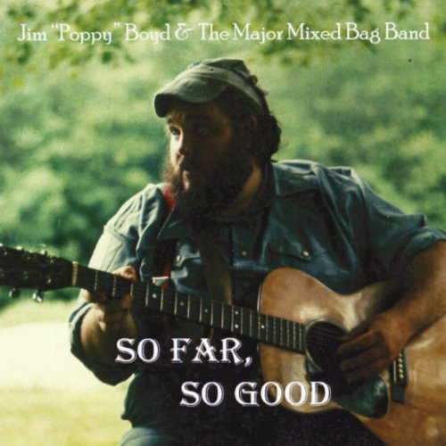 Amazon Music Jim Poppy Boyd & The Major Mixed Bag BandのSo Far so Good