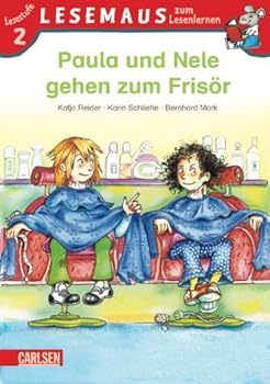 Paula und Nele gehen zum Frisoer Eine Geschichte. Lesemaus zum Lesenlernen : Lesestufe 2, Erste Geschichten fuer alle, die ganze Saetze lesen koennen; 408 - Book  of the Mądra Mysz