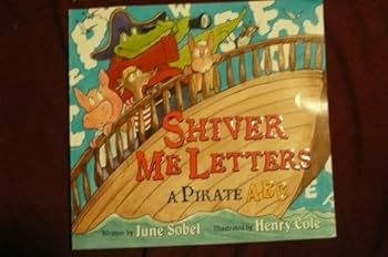 Shiver Me Letters: A Pirate ABC