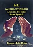 Reiki 2nd Level Attunement Learn and Use the Reiki Sacred Symbols