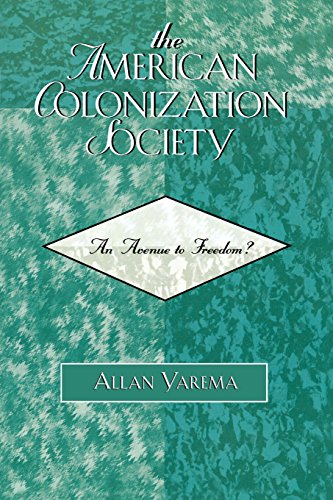 The American Colonization Society: An Avenue to Freedom?: An Aven...