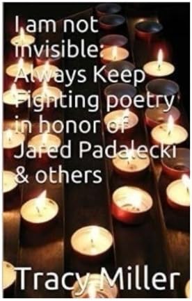 I am not invisible: Always Keep Fighting poetry in honor of Jared Padalecki& others Paperback – July 15, 2016