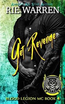 Get Revenge: Second Chance Biker Romance - Book #4 of the Blood Legion MC