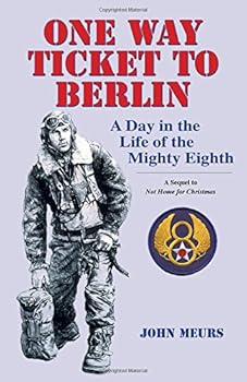 Paperback One Way Ticket to Berlin: A Day in the Life of the Mighty Eighth Book
