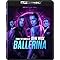 BALLERINA: FROM THE WORLD OF JOHN WICK 4K + Bluray + Digital