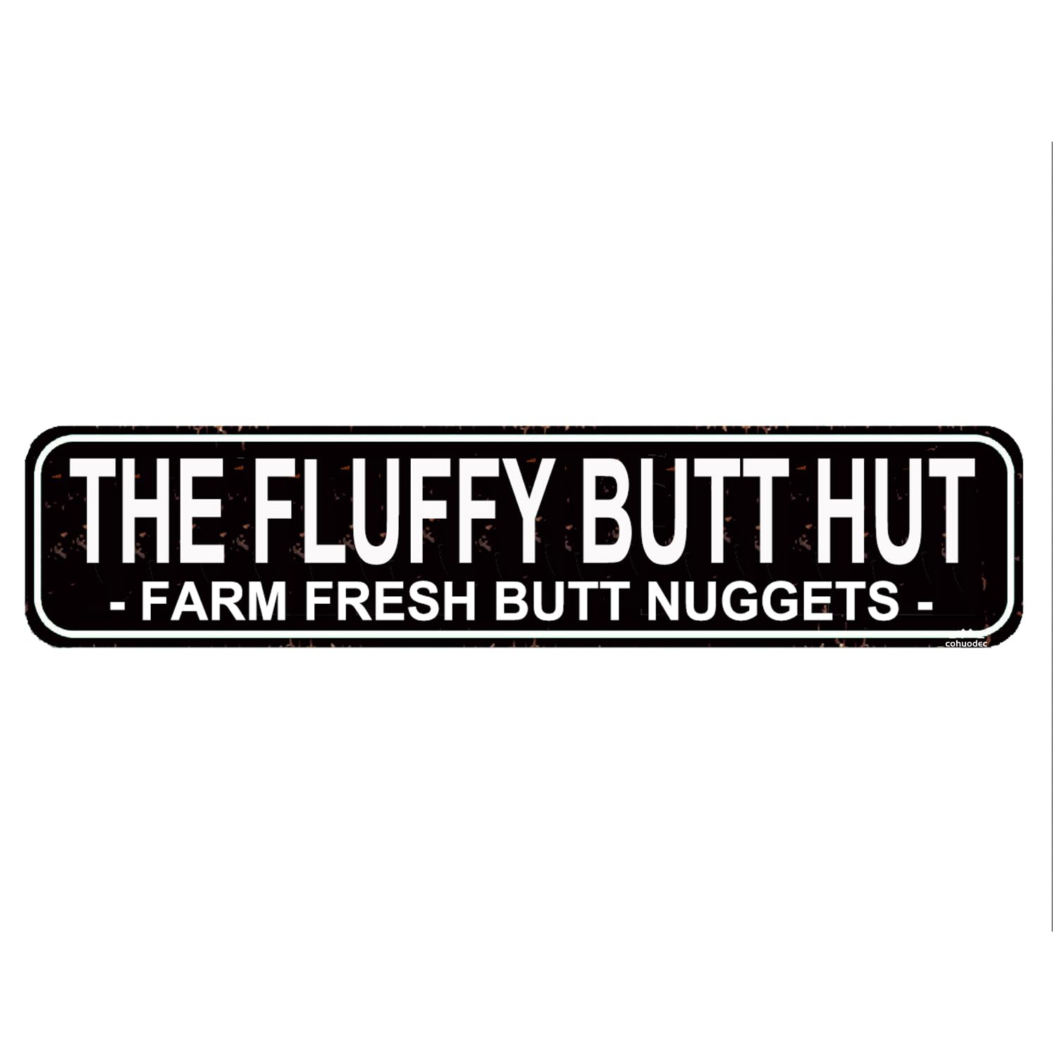 The Fluffy Butt Hut Farm Fresh Butt Nuggets Decor - Chicken Coop Rustic Street Metal Sign Door Name Plate Plaque Home Pub Bar Wall Decor Metal Tin Sign Black 4x16 Inch