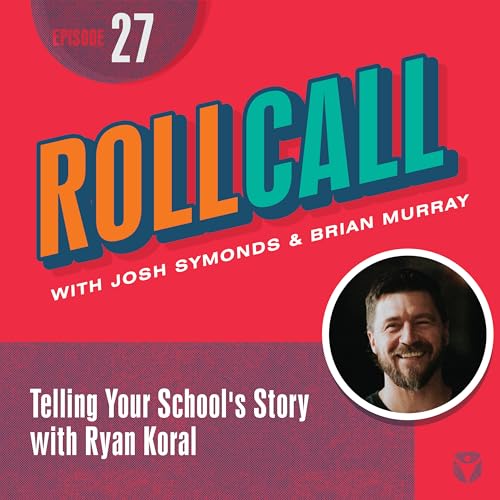 Telling Your School's Story with Ryan Koral