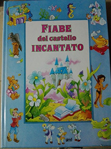  Fiabe del castello incantato. Ediz. illustrata