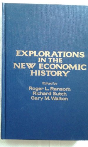 Explorations in the New Economic History: Essays in Honor of Douglass C. North