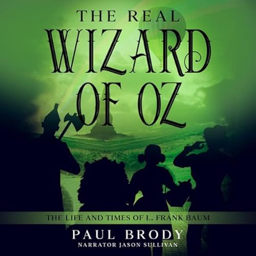 The Real Wizard of Oz Audiolivro Por Paul Brody capa