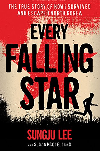 Télécharger Every Falling Star: The True Story of How I Survived and Escaped North Korea Francais PDF