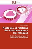 Nostalgie Et Relations Des Consommateurs Aux Marques 613150413X Book Cover