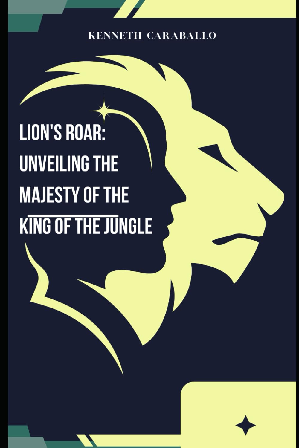 Lion's Roar: Unveiling the Majesty of the King of the Jungle