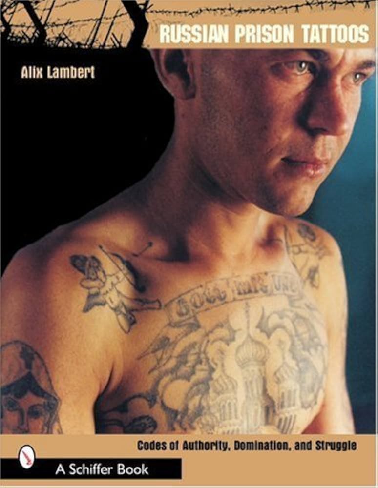 Russian Prison Tattoos: Codes of Authority, Domination, and