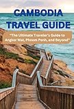 Photo Gallery cambodia travel guide: “the ultimate traveler’s guide to angkor wat, phnom penh, and beyond” (english edition) Photo Gallery cambodia travel guide: “the ultimate traveler’s guide to angkor wat, phnom penh, and beyond” (english edition)
