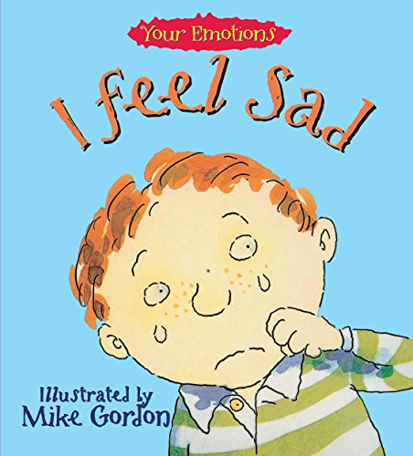 I Feel Sad (Your Emotions Book 1) (English