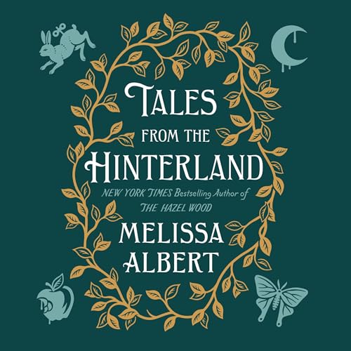 Tales from the Hinterland Audiolibro Por Melissa Albert arte de portada