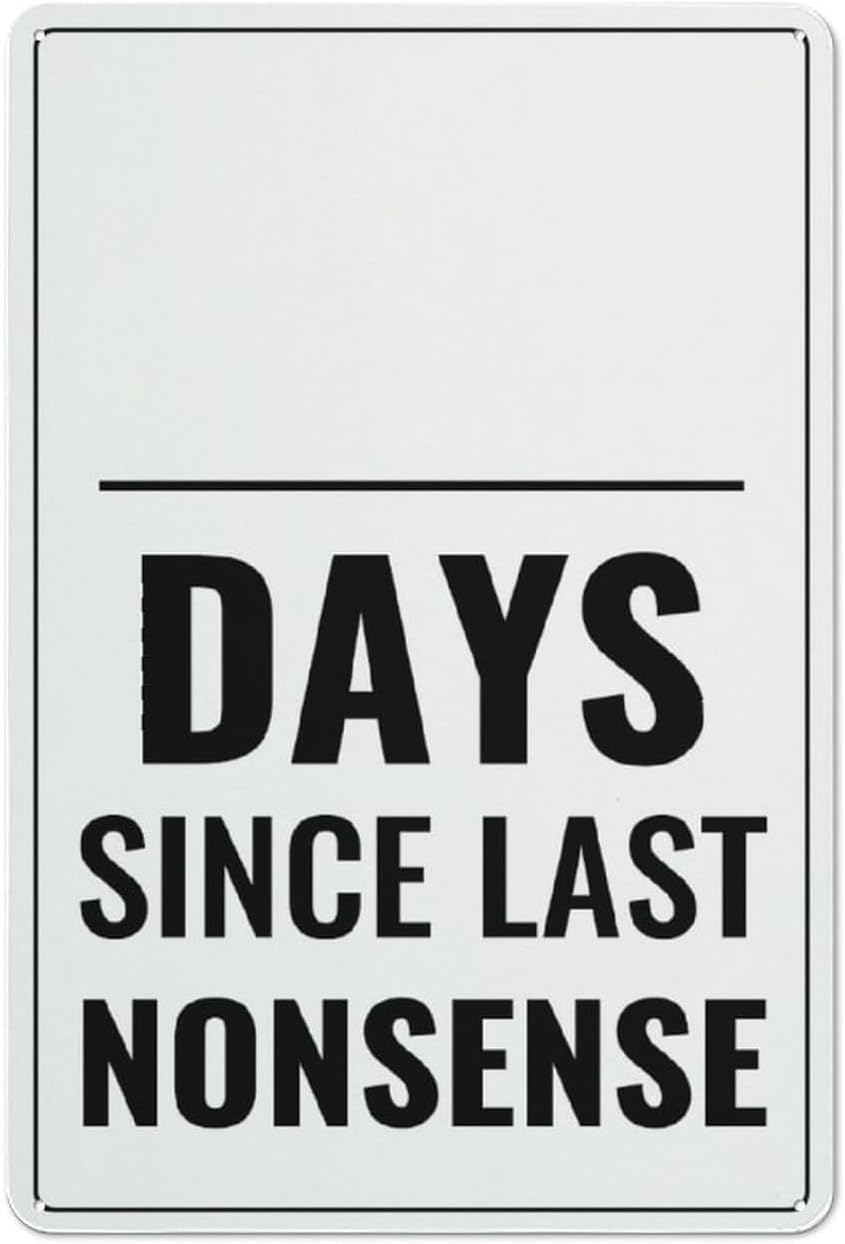 Day Since Last Nonsense Restriction Alert Warning Metal Sign Aluminum Signs for Outdoors Use Yard Farm Fence Home Wall Decor 8x12 inch