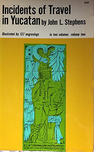 Incidents of Travel in Yucatan--Volume II B0061MKZKG Book Cover
