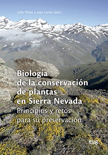 Biología De La Conservación De Plantas En Sierra Nevada: Principios y retos para su preservación (SIN COLECCION)