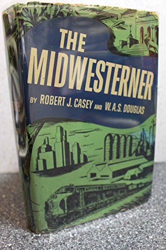 The midwesterner. The story of Dwight H. Green [Unknown] B0007DQPBI Book Cover