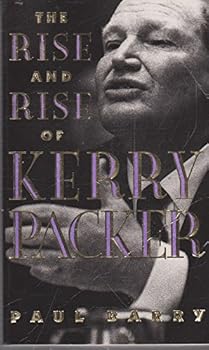 Paperback THE RISE AND RISE OF KERRY PACKER Book