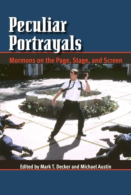 Buy Peculiar Portrayals: Mormons on the Page, Stage and Screen — BookShops.in