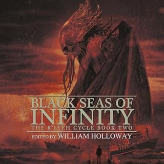 Black Seas of Infinity Audiolibro Por William Holloway, Curtis M. Lawson, Gemma Files, Brett J. Talley arte de portada