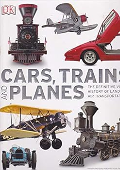Hardcover Cars, Trains, and Planes: The Definitive Visual History of Land and Air Transportation Book
