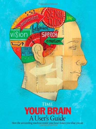 Time Inc Home Entertaiment Your Brain: A Visual User'S Guide