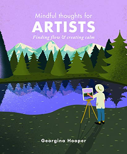 Mindful Thoughts for Artists: Finding flow & creating calm view 2