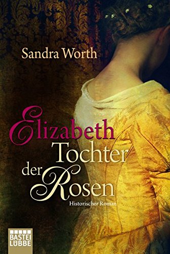 Elizabeth - Tochter der Rosen [German] 3404169263 Book Cover