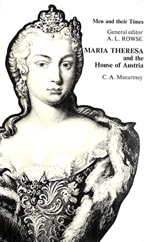 Maria Theresa and the House of Austria, (Men and their times)