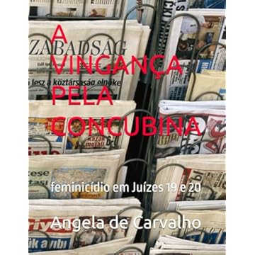 Capa do livro A Vingança Pela Concubina: feminicídio em Juízes 19 e 20