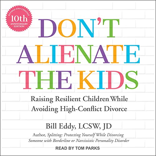 Don't Alienate the Kids (10th Anniversary Edition) by Bill Eddy LCSW JD episode artwork
