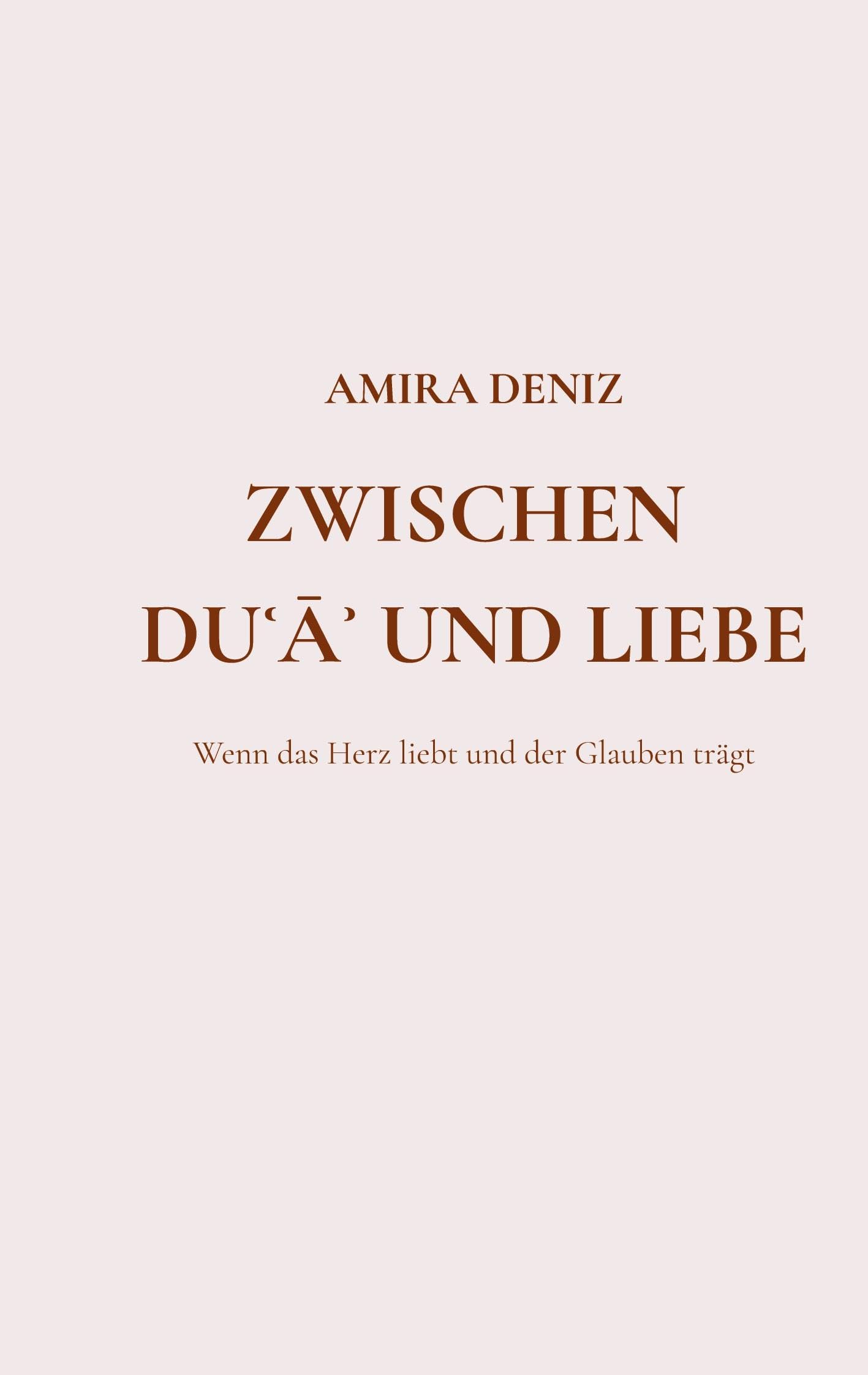 Zwischen Dua und Liebe: Wenn das Herz liebt und der Glauben trägt