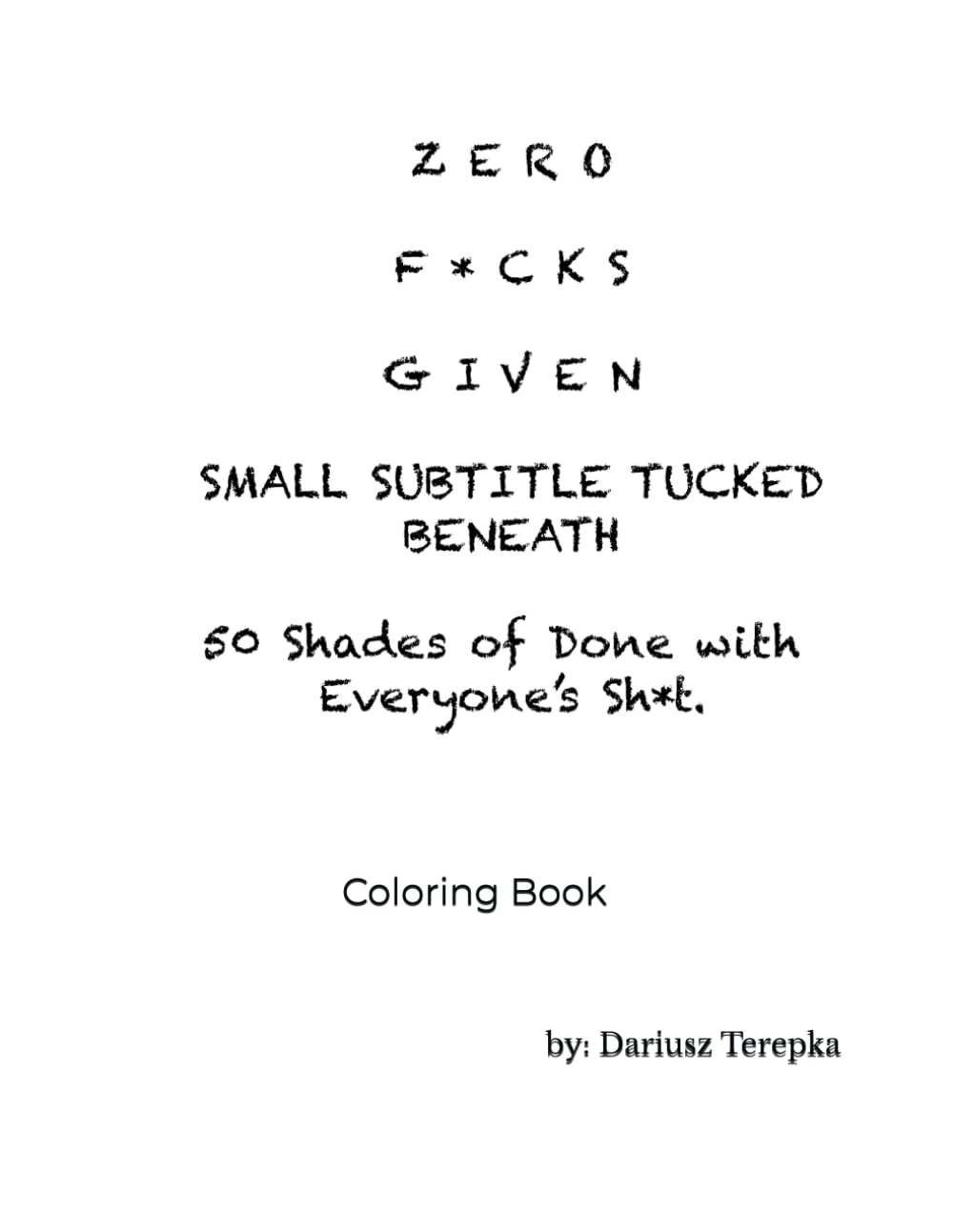 Zero F*cks Given: Coloring Book