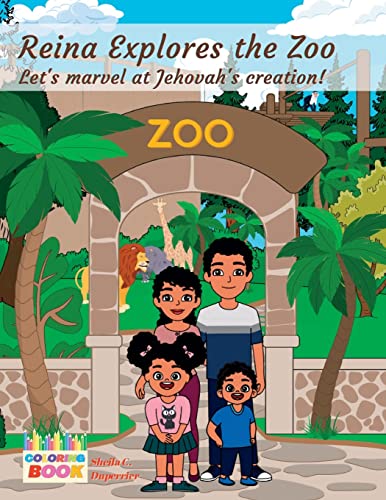 Reina Explores the Zoo - Coloring Book: Let's Marvel at Jehovah's Creation!