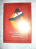 The Art and Science of Footwear Manufacturing 0318206390 Book Cover