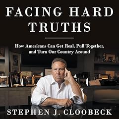 Facing Hard Truths Audiolibro Por Stephen J. Cloobeck arte de portada