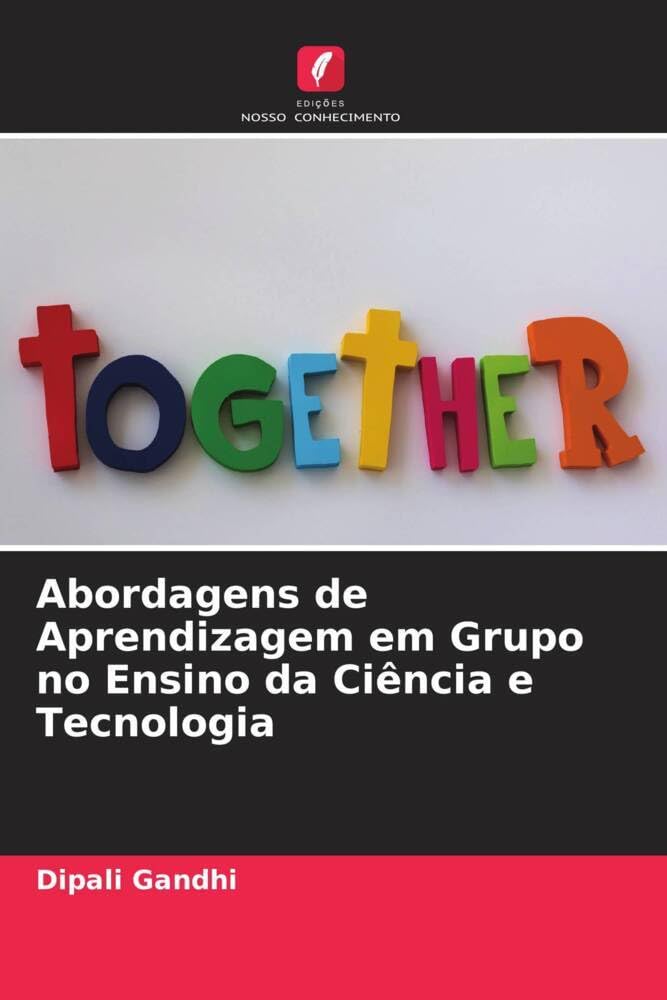 Abordagens de Aprendizagem em Grupo no Ensino da Ciência e Tecnologia