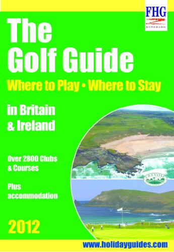 The Golf Guide 2012: Where to Play, Where to Stay (Farm Holiday Guides (FHG))