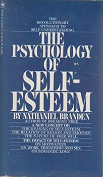 Mass Market Paperback The Psychology of Self-Esteem The Revolutionary Approach to Self-Undersdtanding. Book