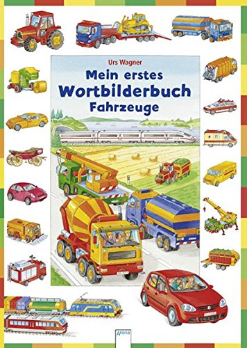 Mein erstes Wortbilderbuch - Fahrzeuge Mein erstes Wortbilderbuch - Fahrzeuge