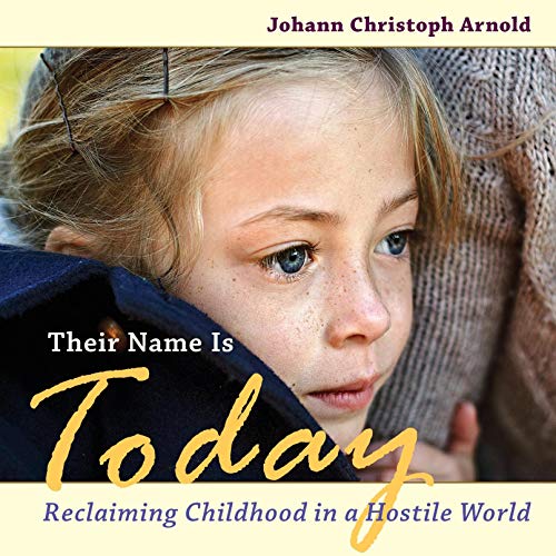Their Name Is Today: Reclaiming Childhood in a Hostile World Their Name Is Today: Reclaiming Childhood in a Hostile World