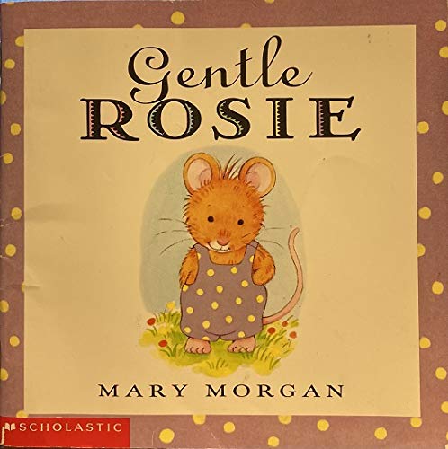 Gentle Rosie 0439243548 Book Cover