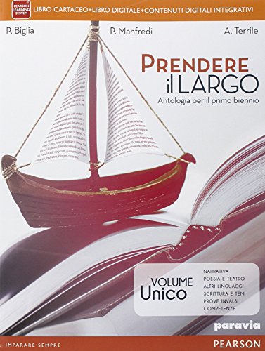 Prendere il largo. Per le Scuole superiori. Con e-book. Con espansione online Prendere il largo. Per le Scuole superiori. Con e-book. Con espansione online